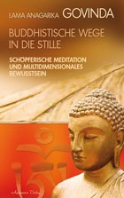 Buddhistische Wege in die Stille (Govinda, Lama A.)