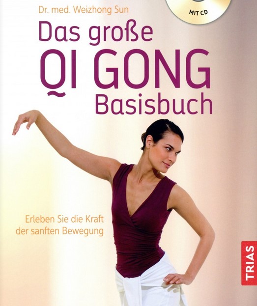 Das große Qi Gong Basisbuch - Sun, Weizhong / Fischer, Florian
