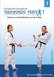 TAEKWONDO PERFEKT 1 (Chul-Hwan Kim u. Konstantin Gil)