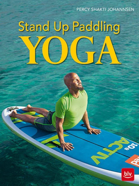 Stand-up-Paddling Yoga (Johannsen, Perci Shakti)