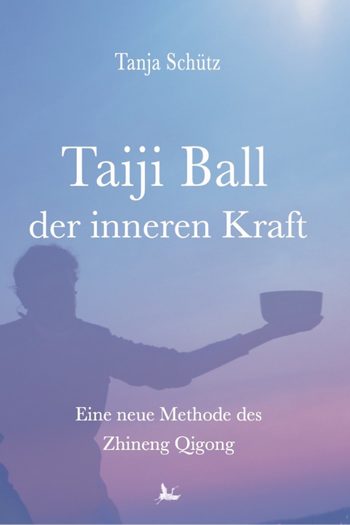 Taiji Ball der inneren Kraft - Schütz, Tanja