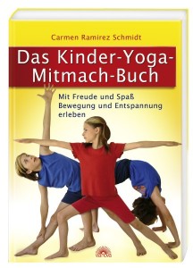 Das Kinder-Yoga-Mitmach-Buch: Mit Freude und Spaß Bewegung und Entspannung erleben
