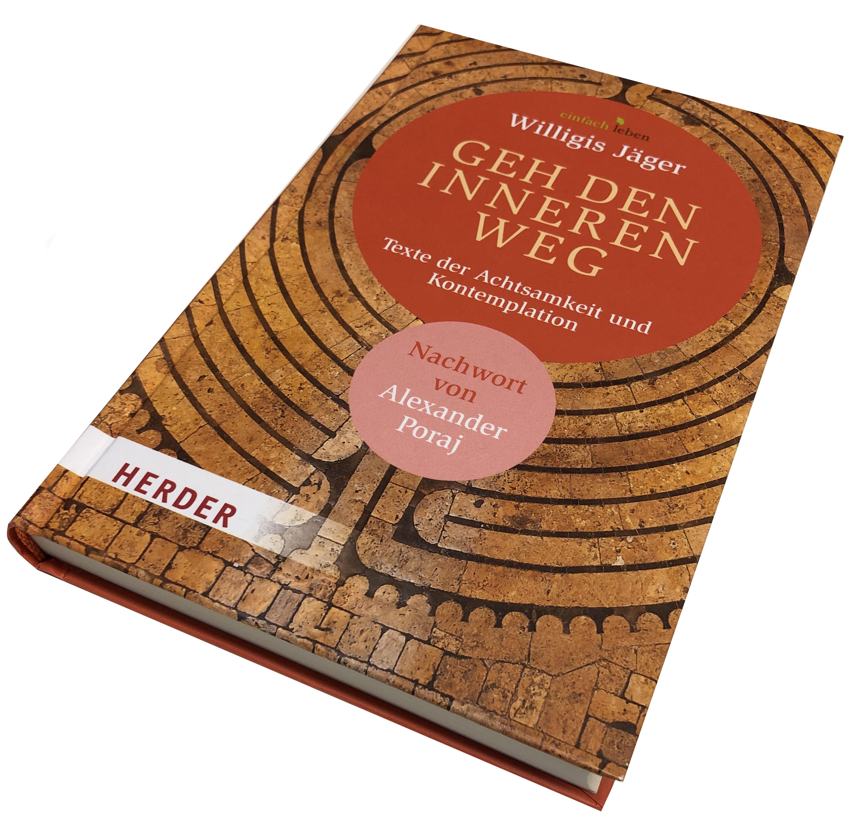 Geh den inneren Weg - Teste der Achtsamkeit und Kontemplation