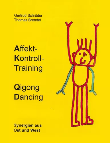 Affektkontrolltraining Qigong Dancing (Gertrud Schröder, Thomas Brendel)