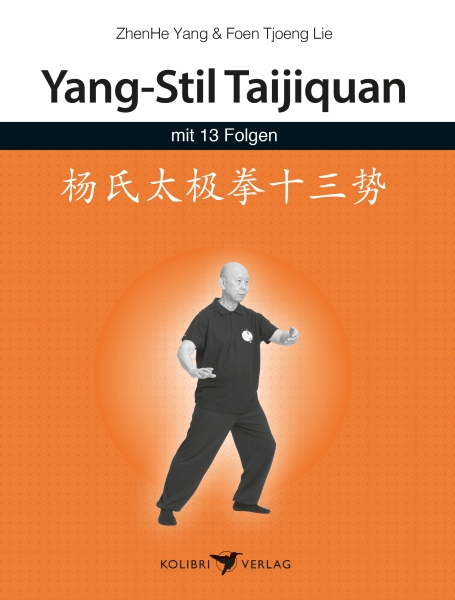 Yang-Stil Taijiquan mit 13 Folgen [ZhenHe, Yang / Foen, Tjoeng Lie]