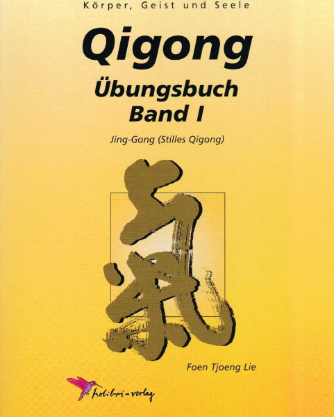 Qigong Übungsbuch, Band 1 – JingGong / Stilles Qigong [Tjoeng Lie, Foen]