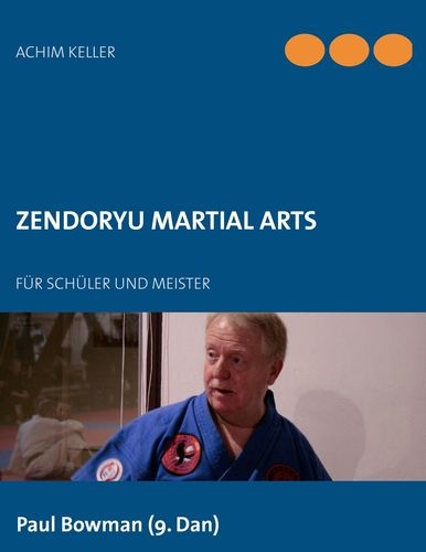 Zendoryu Martial Arts - Für Schüler und Meister [Keller, Achim]
