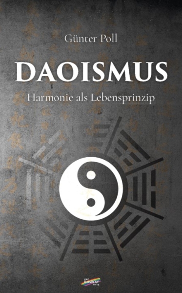 Daoismus: Harmonie als Lebensprinzip [Poll, Günter]