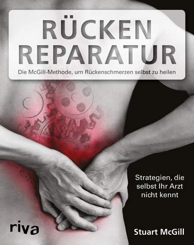 Rücken-Reparatur: Strategien, die selbst Ihr Arzt nicht kennt [McGill, Stuart]