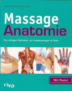 Massage-Anatomie: Die richtigen Techniken, um Verspannungen zu lösen. Inkl. Übersichts-Poster!