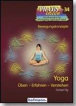 Yoga: Üben - Erfahren - Verstehen (Ilg, Prof. Dr. Hubert)