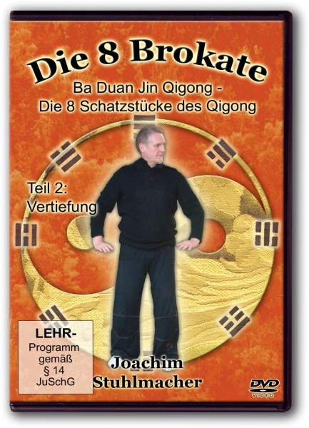 Die 8 Brokate: Die 8 Schatzstücke des Qigong TEIL 2