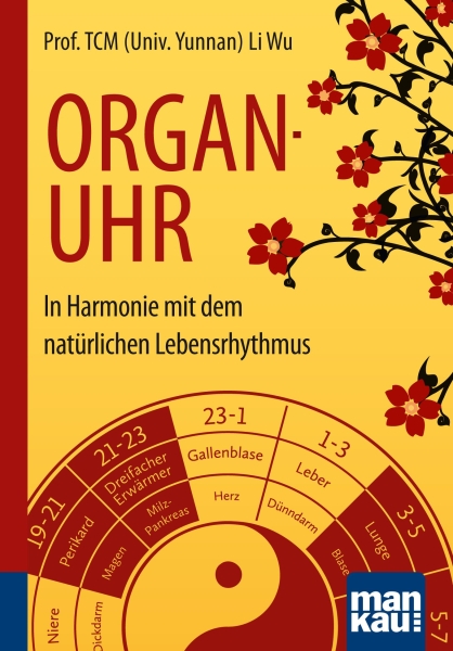 Organuhr - In Harmonie mit dem natürlichen Lebensrhytmus (Li Wu, Prof. TCM Univ. Yunnan)