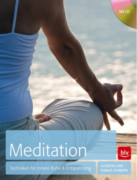 Meditation: Techniken für innere Ruhe & Entspannung (mit CD) (Long, Aljoscha)