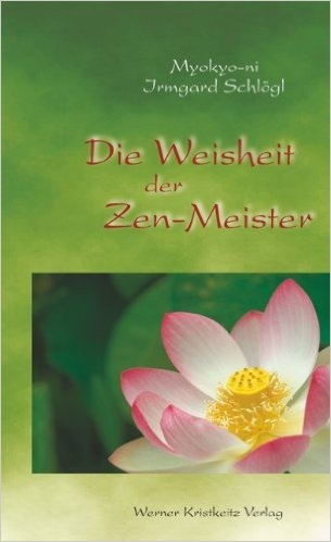 Die Weisheit der Zen-Meister (Schlögl, Irmgard)